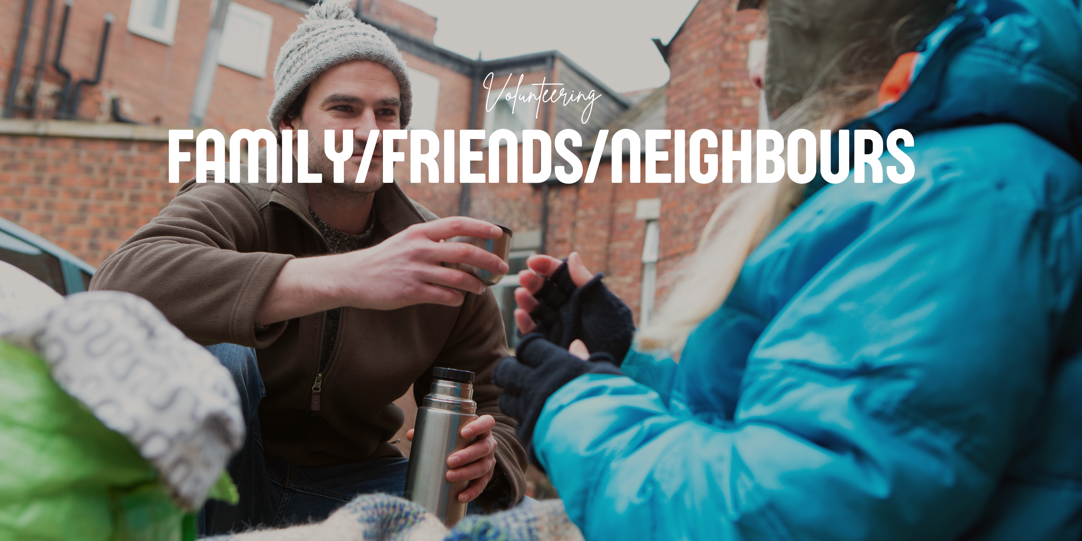 Family/Friends/Neighbours